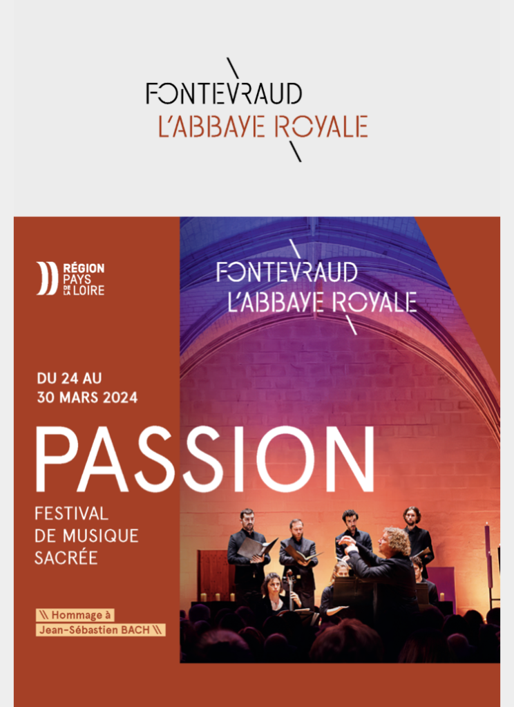 Fontevraud l’Abbaye Royale Passion Festival Musique Sacrée. 24/30 Mars 2024.